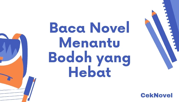 Novel Menantu Bodoh yang Hebat