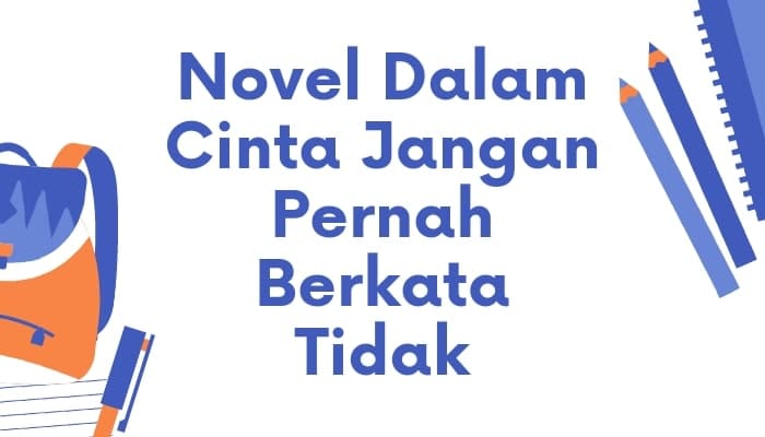 novel dalam cinta jangan pernah berkata tidak
