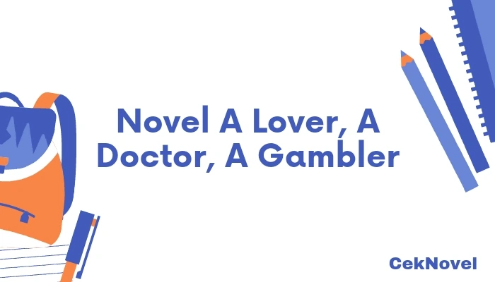 Novel A Lover A Doctor A Gambler
