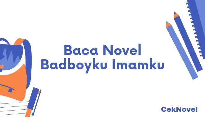 Novel Badboyku Imamku