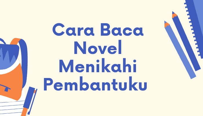 Novel Menikahi Pembantuku