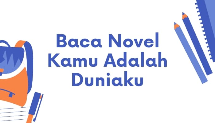 novel kamu adalah duniaku