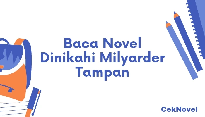 Novel Dinikahi Milyarder Tampan