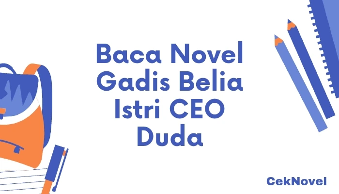Novel Gadis Belia Istri CEO Duda