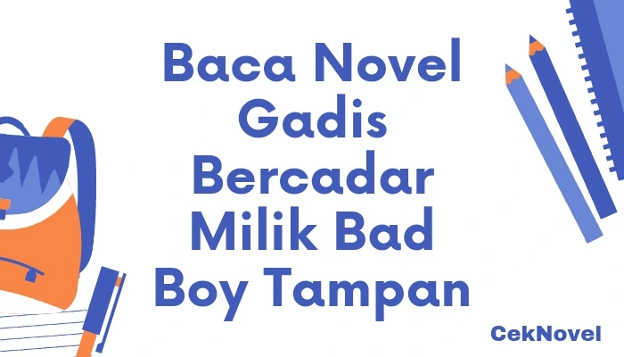 Novel Gadis Bercadar Milik Bad Boy Tampan