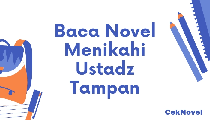 Novel Menikahi Ustadz Tampan