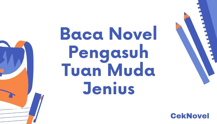 Novel Pengasuh Tuan Muda Jenius