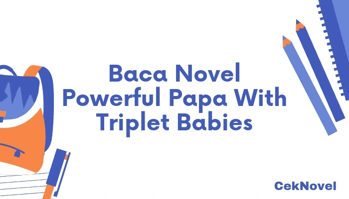 Novel Powerful Papa With Triplet Babies