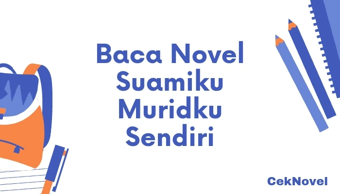 Novel Suamiku Muridku Sendiri