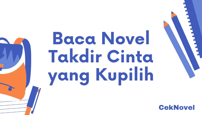 Novel Takdir Cinta yang Kupilih