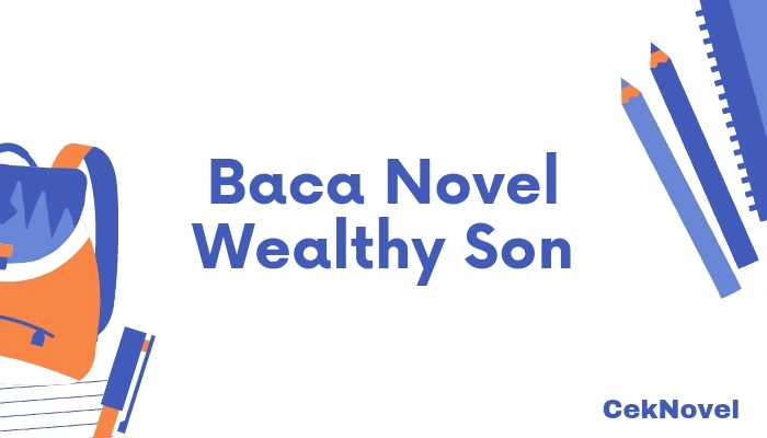 Novel Wealthy Son