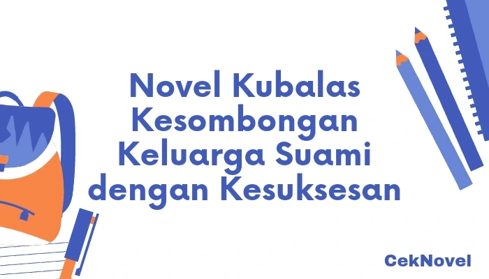 Novel Kubalas Kesombongan Keluarga Suami