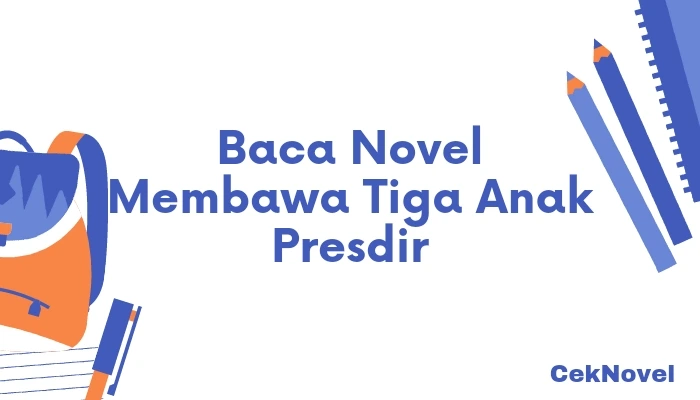 Novel Membawa Tiga Anak Presdir
