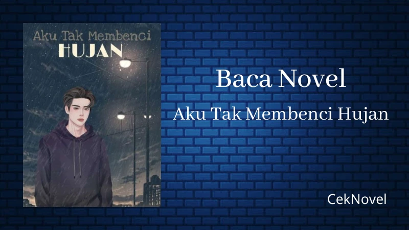 Novel Aku Tak Membenci Hujan