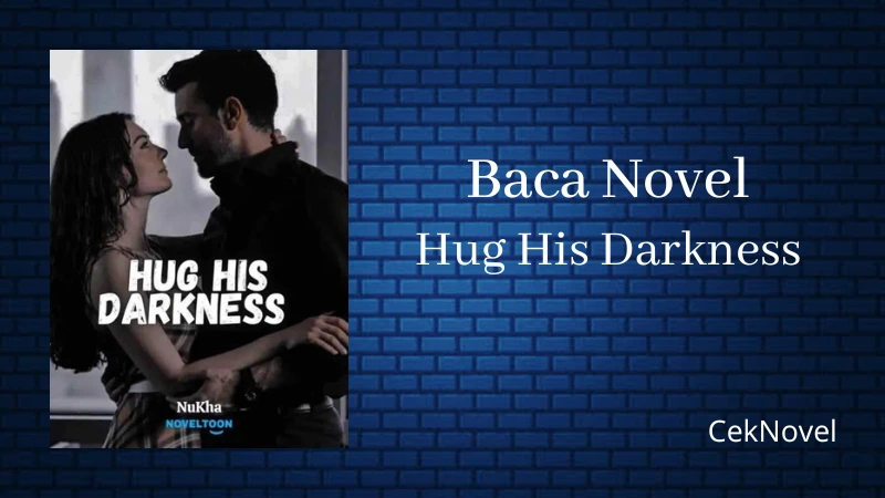 Novel Hug His Darkness