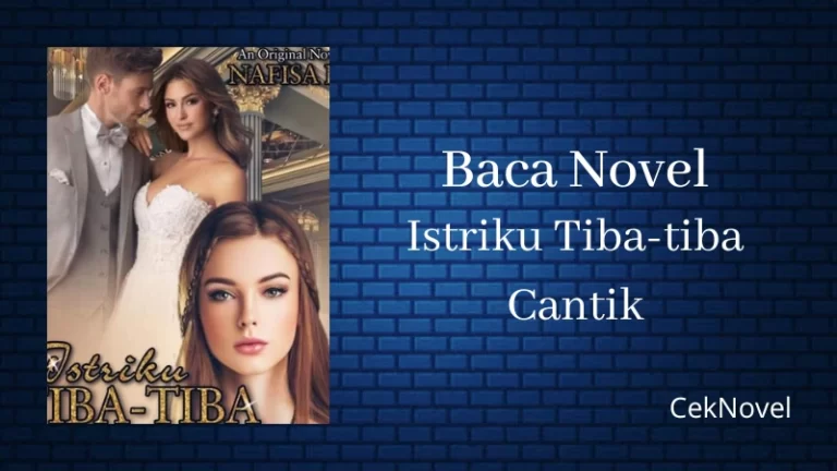 Novel Istriku Tiba tiba Cantik
