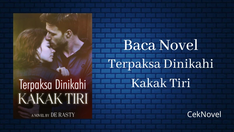 Novel Terpaksa Dinikahi Kakak Tiri