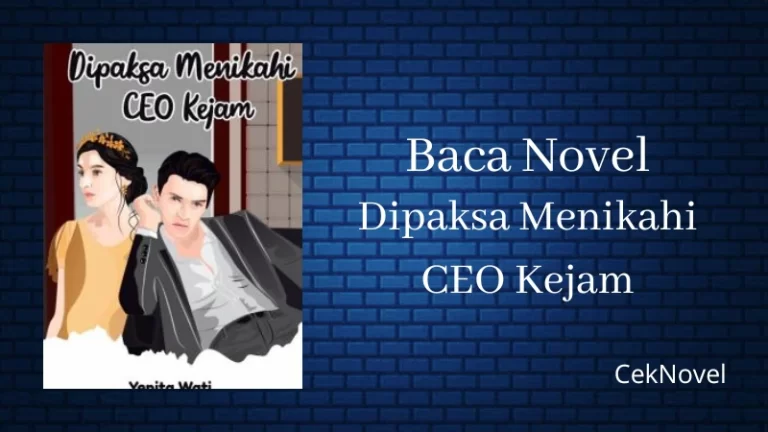 Novel Dipaksa Menikahi CEO Kejam