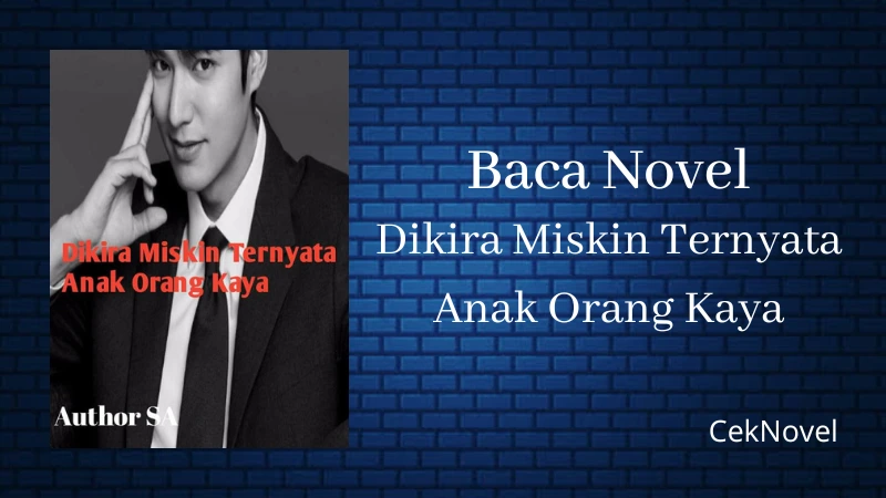 Novel Dikira Miskin Ternyata Anak Orang Kaya