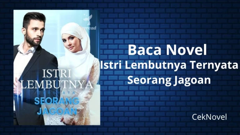 Novel Istri Lembutnya Ternyata Seorang Jagoan