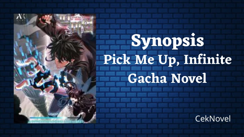 Pick Me Up, Infinite Gacha Novel
