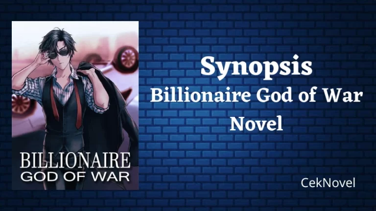synopsis Billionaire God of War Novel