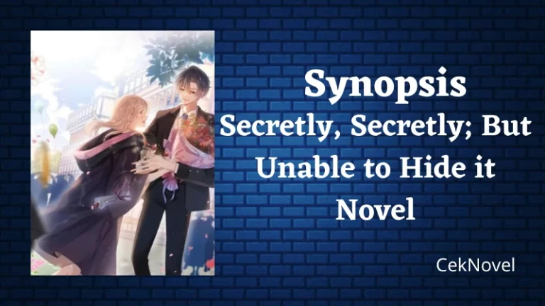 Secretly, Secretly; But Unable to Hide it Novel