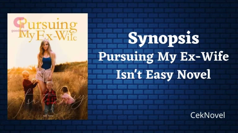 Pursuing My Ex Wife Isnt Easy Novel