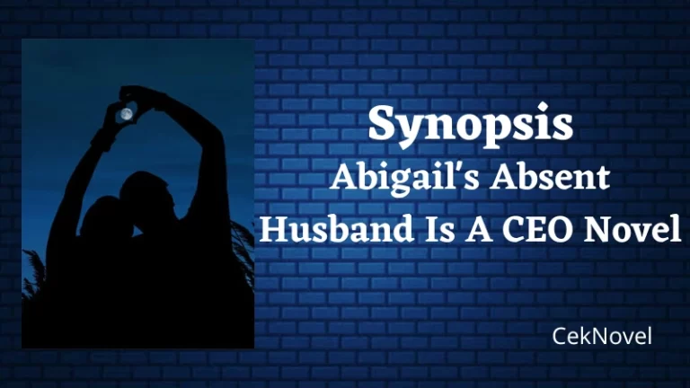 Abigails Absent Husband Is A CEO Novel