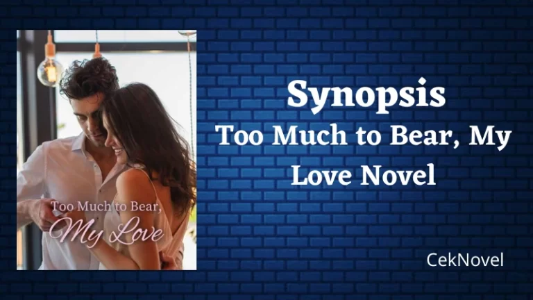 Too Much to Bear My Love Novel