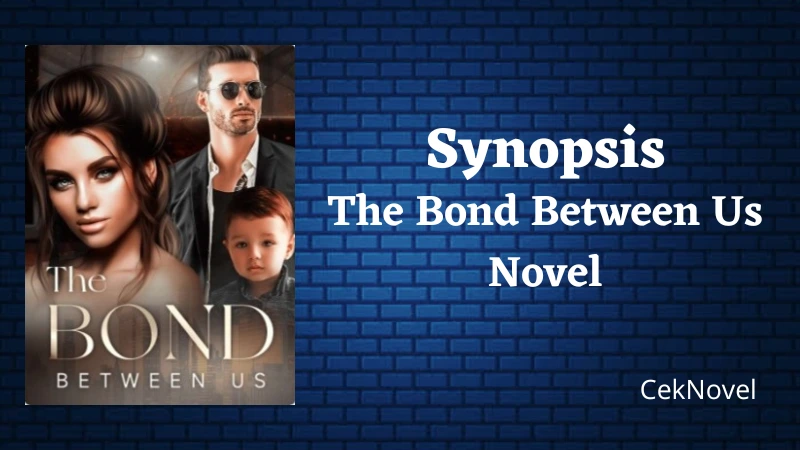 The Bond Between Us Novel