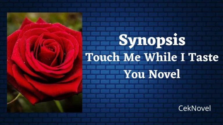 Touch Me While I Taste You Novel