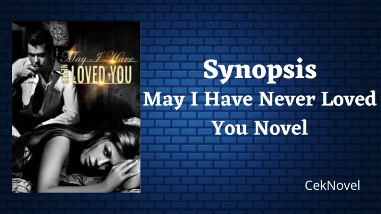 May I Have Never Loved You Novel