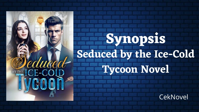 Seduced by the Ice Cold Tycoon Novel