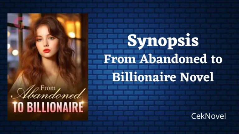 From Abandoned to Billionaire Novel