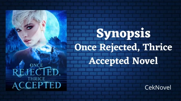 Once Rejected Thrice Accepted Novel