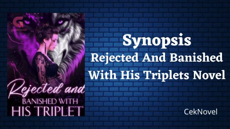 Rejected And Banished With His Triplets Novel