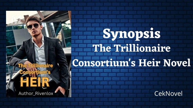 The Trillionaire Consortiums Heir Novel