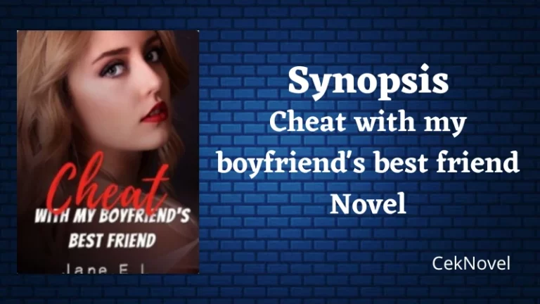 Cheat with my boyfriends best friend Novel