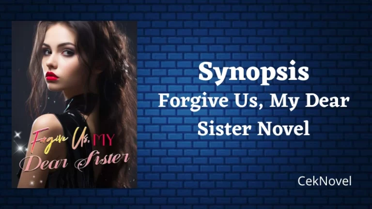 Forgive Us My Dear Sister Novel