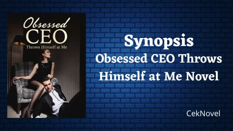 Obsessed CEO Throws Himself at Me Novel
