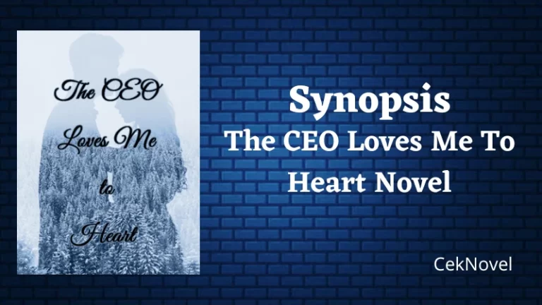 The CEO Loves Me To Heart Novel