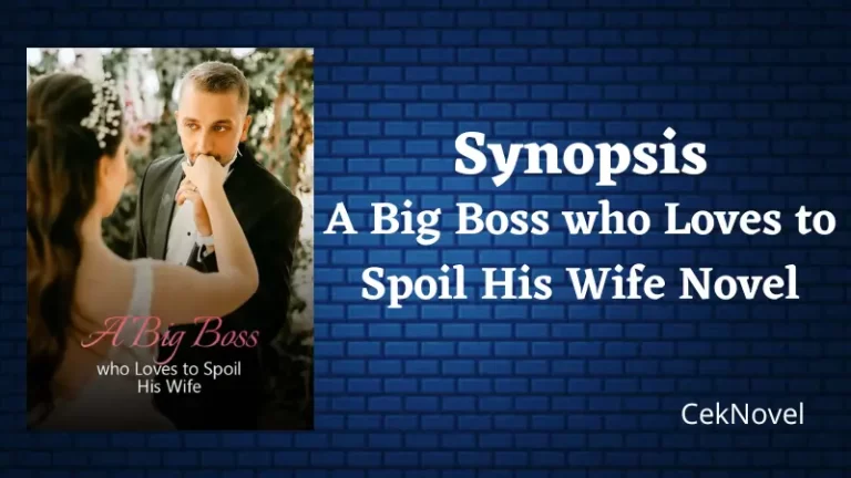 A Big Boss who Loves to Spoil His Wife Novel
