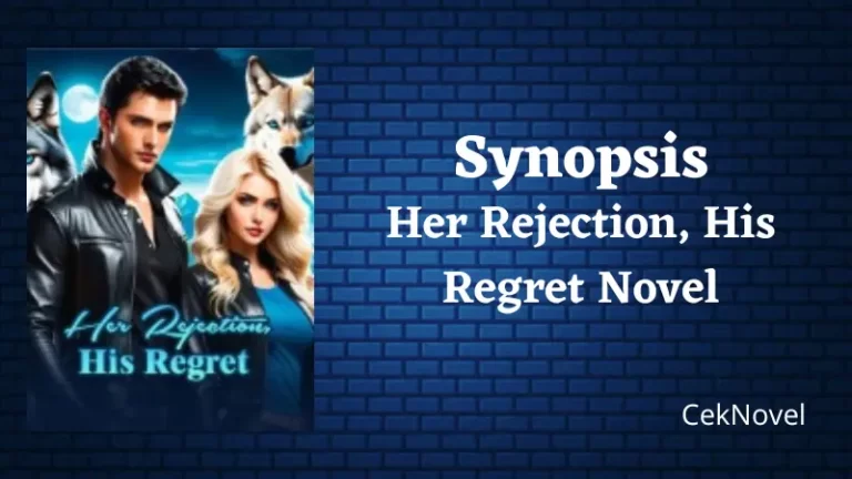 Her Rejection His Regret Novel